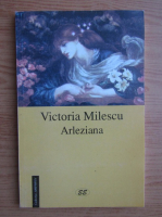Victoria Milescu - Arleziana