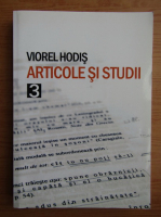 Viorel Hodis - Articole si studii, volumul 3