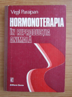 Anticariat: Virgil Paraipan - Hormonoterapia in reproductia animala