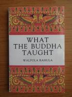 Walpola Rahula - What the Buddha taught