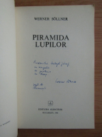 Werner Sollner - Piramida lupilor (cu autograful si dedicatia autorului pentru Balogh Jozsef)