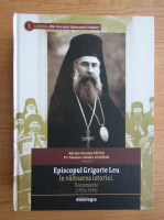 Adrian Nicolae Petcu - Episcopul Grigorie Leu in valtoarea istoriei