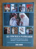 Al cincilea Patriarh. Prea Fericitul Teoctist si cateva ganduri, evocari si documente