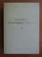 Anticariat: Alexandru Gheorghiu - Statica constructiilor (volumul 3)