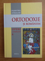 Dumitru Staniloae - Ortodoxie si romantism