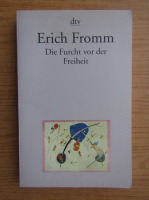 Erich Fromm - Die Furcht vor der Freiheit