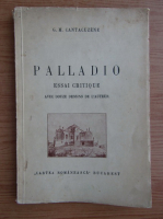 G. M. Cantacuzino - Palladio, essai critique (1928)