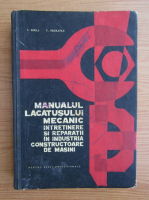 I. Birla - Manualul lacatusului mecanic. Intretinere si reparatii in industria constructoare de masini