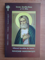 Ieromonah Serafim Rose - Sfantul Serafim de Sarov. Povatuiri duhovnicesti