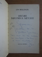 Ion Draganoiu - Discurs impotriva metodei (cu autograful autorului)