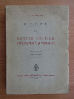 Ion Luca Caragiale - Opere. Notite critice, literatura si versuri (volumul 4, 1938)