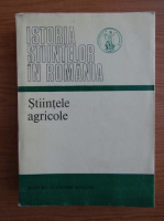 Istoria stiintelor agricole in Romania. Stiintele agricole