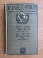 J. Castaigne - Maladies du coeur et des arteres (volumul 1, 1921)