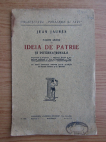 Jean Jaures - Pagini alese. Ideia de patrie si internationala (1944)
