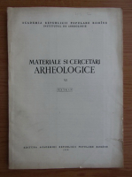 Materiale si cercetari arheologice (volumul 6)