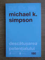Anticariat: Michael K. Simpson - Descatusarea potentialului