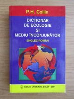 P. H. Collin - Dictionar de ecologie si mediu inconjurator, englez-roman