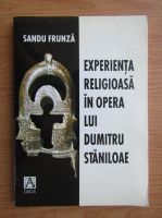 Sandu Frunza - Experienta religioasa in opera lui Dumitru Staniloae