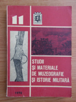 Studii si materiale de muzeografie si istorie militara, volumul 11