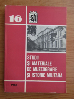 Studii si materiale de muzeografie si istorie militara, volumul 16