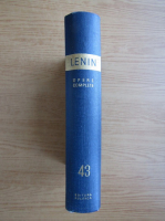 Vladimir Ilici Lenin - Opere complete (volumul 43)
