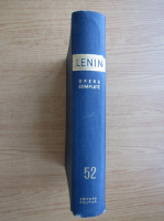 Vladimir Ilici Lenin - Opere complete (volumul 52)