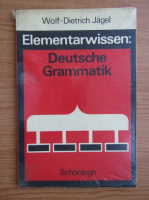 Wolf Dietrich-Jagel - Elementarwissen. Deutsche Grammatik