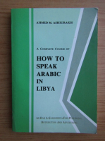 Ahmed M. Ashiurakis - How to speak arabic in Libya 