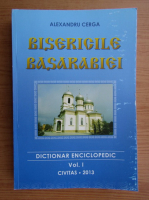Alexandru Cerga - Bisericile Basarabiei (volumul 1)