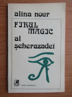 Alina Nour - Firul magic al seherazadei