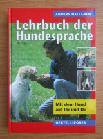 Anders Hallgren - Lehrbuch der Hundesprache. Mit dem Hund auf Du und Du