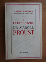 Andre Maurois - A la recherche de Marcel Proust (1949)