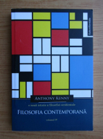 Anthony Kenny - O noua istorie a filosofiei occidentale, volumul 4. Filosofia contemporana