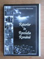 Constantin Mustata - Reporter in Revolutia Romana