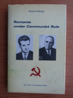 Dennis Deletant - Romania under Communist Rule