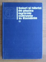 Dezideriu Torje - Soiuri si hibrizi de plante agricole cultivate in Romania, volumul 2. Plante hortiviticole