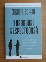 Edgar H. Schein - O abordare respectuoasa