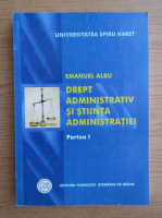 Emanuel Albu - Drept administrativ si stiinta administratiei, partea 1