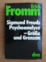 Erich Fromm - Sigmund Freuds psychoanalyse-Grobe und Grenzen