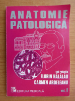 Anticariat: Florin Halalau - Anatomie patologica (volumul 1)