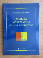 Gavril Paltineanu - Analiza matematica. Calcul diferential