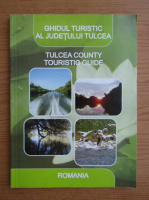 Ghidul turistic al judetului Tulcea