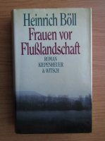Heinrich Boll - Frauen vor Flusslandschaft