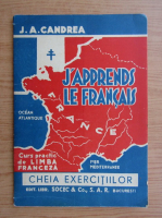 I. Aurel Candrea - J'apprends le francais. Curs practic de limba franceza. Cheia exercitiilor (1932)
