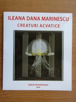 Ileana Dana Marinescu - Creaturi acvatice