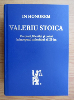 In honorem Valeriu Stoica. Drepturi, libertati si puteri la inceputul mileniului al III-lea