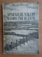 Anticariat: Ion Moldoveanu - Aparari de maluri si corectari de rauri in legatura cu lucrarile de cai ferate (1949)