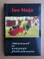 Ion Noja - Manual de tristeti folositoare 