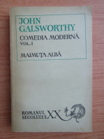 Anticariat: John Galsworthy - Comedia moderna, volumul 1. Maimuta alba