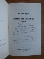Marius Tupan - Batalioane invizibile (cu autograful autorului)
